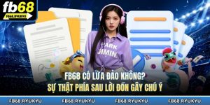 FB68 có lừa đảo không