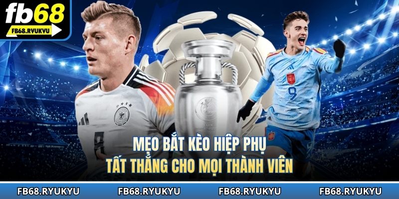 Mẹo bắt kèo hiệp phụ tất thắng khi cá cược trực tuyến