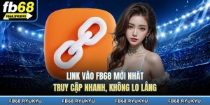 Link vào FB68 mới nhất