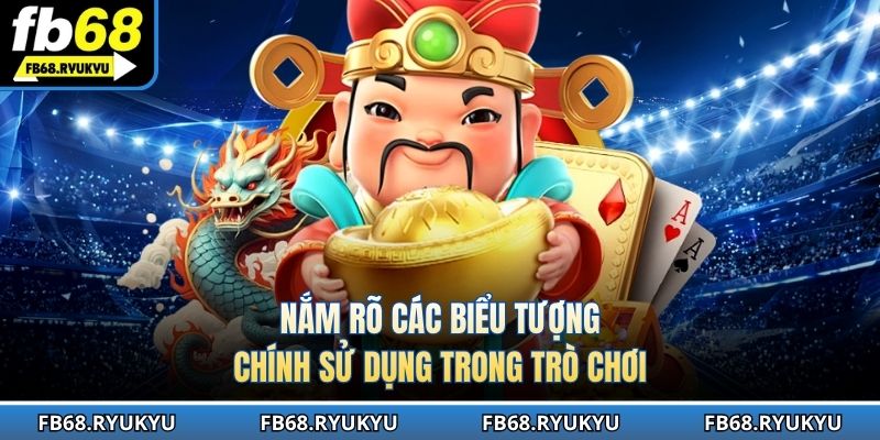 Nắm rõ các biểu tượng chính sử dụng trong trò chơi