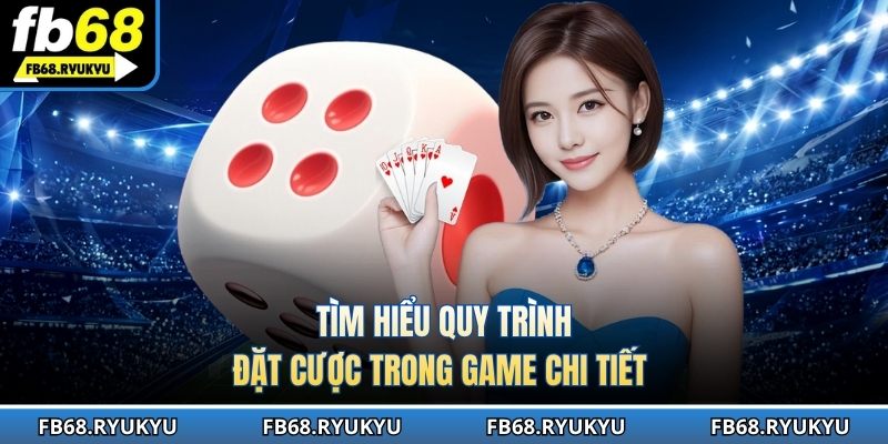 Tìm hiểu quy trình đặt cược trong game chi tiết
