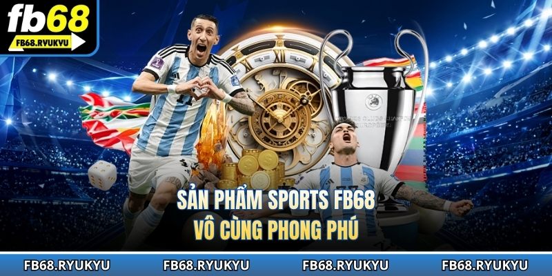 Kho sản phẩm chất lượng đỉnh cao của thể thao FB68