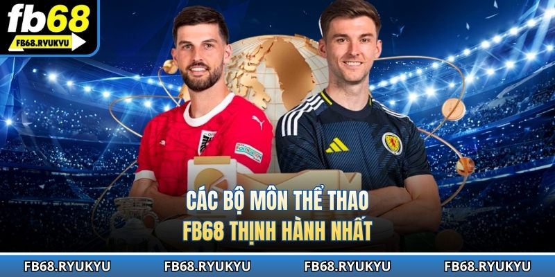 Những bộ môn được yêu thích nhất trong chuyên mục sports